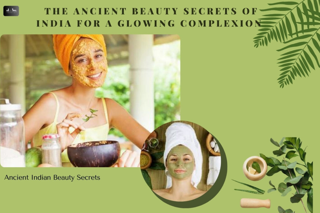 5 Ancient Indian Beauty Secrets You Need To Know For A Radiant Complexion